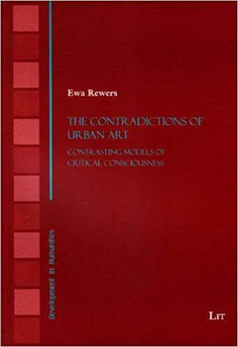 The Contradictions of Urban Art: Contrasting Models of Critical Consciousness (Development in Humanities) - Kulturoznawstwo UAM