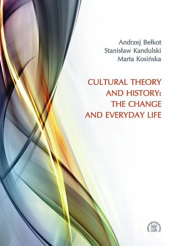 Cultural Theory and History: The Change and Everyday Life - Kulturoznawstwo UAM