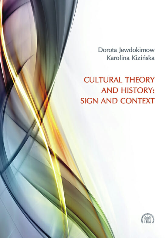 Cultural Theory and History: Sign and Context - Kulturoznawstwo UAM