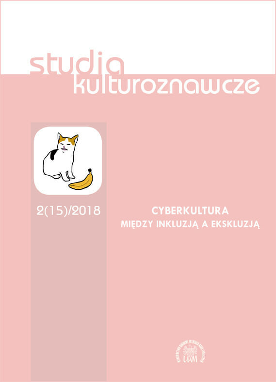 Studia Kulturoznawcze 2(15)/2018 - Cyberkultura. Między inkluzją a ekskluzją - Kulturoznawstwo UAM
