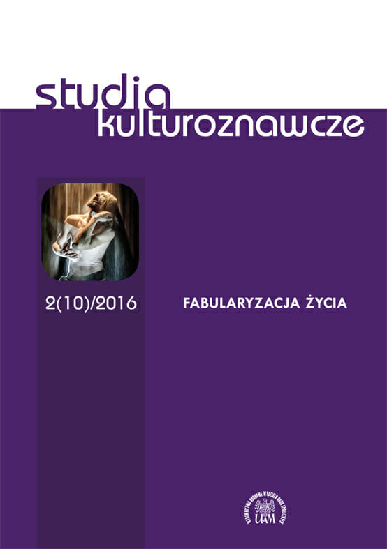 Studia Kulturoznawcze 2(10)/2016 - Fabularyzacja życia - Kulturoznawstwo UAM