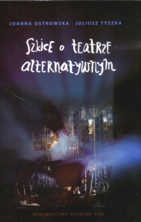 Szkice o teatrze alternatywnym - Kulturoznawstwo UAM